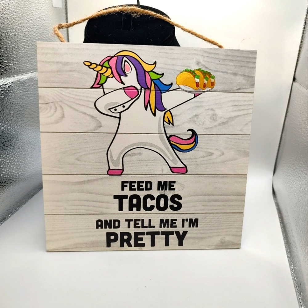 💥 3/$20 Wall decor - Unicorn "Feed Me TACOS and Tell me I'm PRETTY"